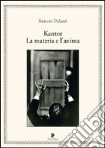 Kantor. La materia e l'anima libro