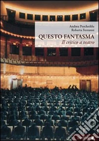 Questo fantasma. Il critico e il teatro