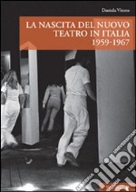 La nascita del nuovo teatro in Italia 1956-1967 libro