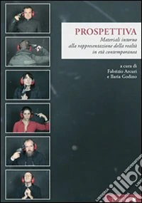 Prospettiva. Materiali intorno alla rappresentazione della realtà in età contemporanea