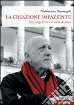 La creazione impaziente. Pier Luigi Pizzi e il teatro di prosa