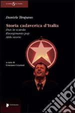 Storia cadaverica d'Italia. Dux in scatola, Risorgimento pop, Aldo morto libro