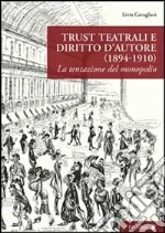Trust teatrali e diritto d'autore (1894-1910). La tentazione del monopolio libro