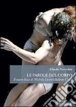 Le parole del corpo. Il teatro fisico di Michela Lucenti/Balletto civile libro