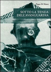 Sotto la tenda dell'avanguardia