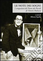 Le note dei sogni. I compositori del Teatro dei Piccoli di Vittorio Podrecca libro