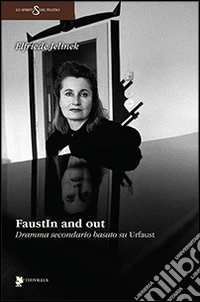 FaustIn and out. Dramma secondario basato su «Urfaust»