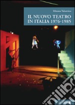 Il nuovo teatro in Italia 1976-1985 libro