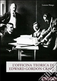 L'officina teorica di Edward Gordon Craig