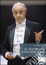 Il teatro di Toni Servillo. Con dialogo