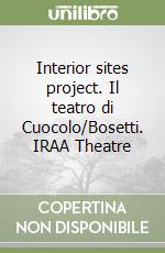 Interior sites project. Il teatro di Cuocolo/Bosetti. IRAA Theatre libro