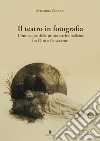 Il teatro in fotografia. L'immagine della prima attrice italiana fra Otto e Novecento. Ediz. illustrata libro