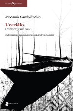 L'eccidio. Oratorio a tre voci libro