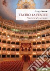 Teatro La Fenice. Esperienze di governance libro di Brunetti Giorgio