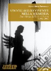 Un villaggio vivente nella memoria. Teatro Koreja: dall'archivio le storie (1982-1999) libro di Provenzano Maria Chiara