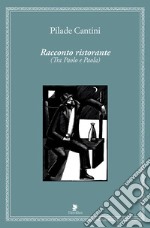 Racconto ristorante (Tra Paolo e Paola) libro