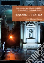 Pensare il teatro libro