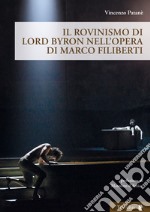 Il rovinismo di Lord Byron nell'opera di Marco Filiberti libro