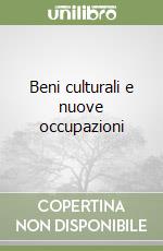 Beni culturali e nuove occupazioni libro