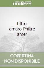 Filtro amaro-Philtre amer