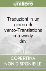 Traduzioni in un giorno di vento-Translations in a windy day libro