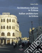 Architettura italiana in Eritrea-Italian architecture in Eritrea. Ediz. bilingue