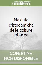 Malattie crittogamiche delle colture erbacee libro