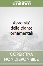 Avversità delle piante ornamentali libro