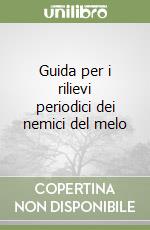 Guida per i rilievi periodici dei nemici del melo libro