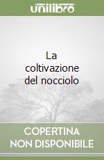 La coltivazione del nocciolo libro