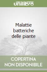 Malattie batteriche delle piante libro