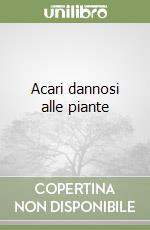 Acari dannosi alle piante libro