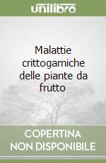 Malattie crittogamiche delle piante da frutto libro