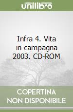 Infra 4. Vita in campagna 2003. CD-ROM libro