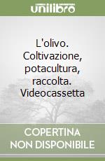 L'olivo. Coltivazione, potacultura, raccolta. Videocassetta libro