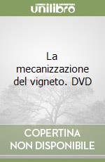 La mecanizzazione del vigneto. DVD libro