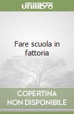 Fare scuola in fattoria