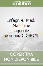 Infagri 4. Mad. Macchine agricole domani. CD-ROM libro