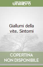 Giallumi della vite. Sintomi libro