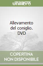 Allevamento del coniglio. DVD