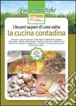 I buoni sapori di una volta. La cucina contadina libro