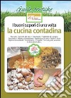 I buoni sapori di una volta. La cucina contadina libro