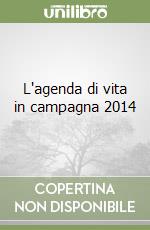 L'agenda di vita in campagna 2014 libro