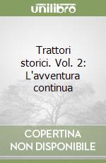 Trattori storici. Vol. 2: L'avventura continua libro