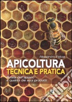 Apicoltura tecnica e pratica. Tutela dell'apiario e qualità dei suoi prodotti. Con Contenuto digitale per accesso on line libro