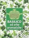 Basilico ed erbe aromatiche libro