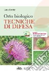 Orto biologico. Tecniche di difesa libro di Conte Luca