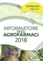 Informatore degli agrofarmaci 2018 libro