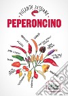 Peperoncino. Piccante passione libro