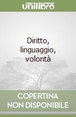 Diritto, linguaggio, volontà